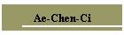 Ae-Chen-Ci